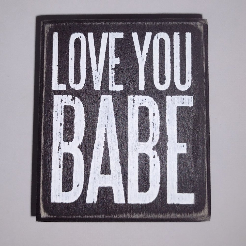 Box Sign Love You BABE –Black & White - 3 x 3,5 x 1,75 In - Primitive By Kathy